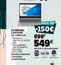 15,6 (pouces)  PC PORTABLE Lenovo  Ref:81WB012LFR  Processeur  Intel Core i5-10210U .$SO  Carte graphique : Intel HD Graphics Résolution:  1920 x 1080  Garantie constructeur  2 ans pièces  et main d'