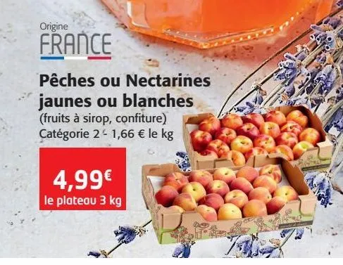 pêches ou nectarines jaunes ou blanches