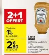 2+1  offert  vendu sou  1%  lekg:6.36  les 3 pour  2%  lekg 424  heinz  sauce heinz algéenne, andalouse, 220g autres varetes ou grammages disponibles