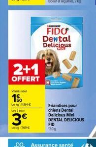 2+1  OFFERT  Vondu sou  1%  Leg: 11,54  Les 3 pour  3  FIDO Dental Delicious  Friandises pour chiens Dental Delicious Mini DENTAL DELICIOUS FID 130g