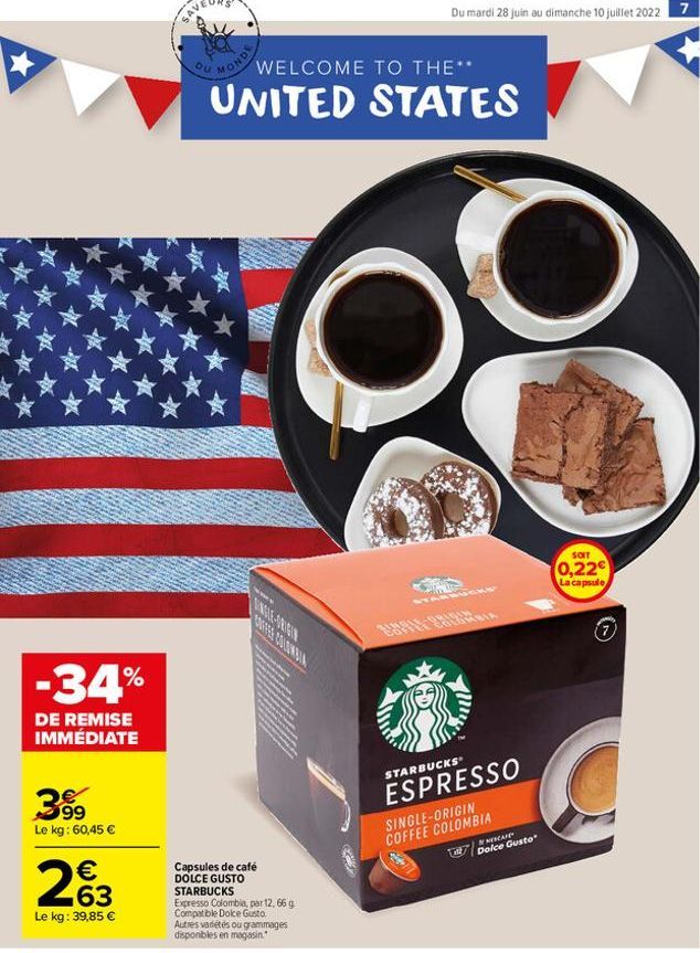 -34%  DE REMISE IMMÉDIATE  399  Le kg: 60,45   263    Le kg: 39,85   MONDE  WELCOME TO THE**  UNITED STATES  www.  Capsules de café DOLCE GUSTO STARBUCKS Expresso Colombia, par 12, 66 g Compatible