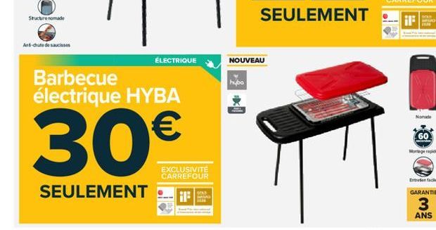 Structure nomade  And-chrute de saucisses  Barbecue électrique HYBA  ÉLECTRIQUE  30  SEULEMENT  EXCLUSIVITE CARREFOUR  SOLD  hybo  NOUVEAU  Nomade  60  econde  Montage rapide  Entreface  GARANTIE  3