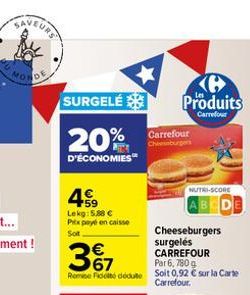 MONDE  SURGELÉ  20%  D'ÉCONOMIES  49  Lekg: 5.88  Prix payé en caisse  Sot  Produits  Carrefour  Carrefour Cheeseburgers  NUTRI-SCORE