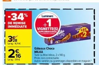 -34%  de remise immédiate  3%8  le kg: 11,71  216    le kg: 771   luminare  vignette(s)  supplementaires  gâteaux choco milka  twist ou moo'elleux, 2 x 140 g photo non-contractuelle.  autres variét