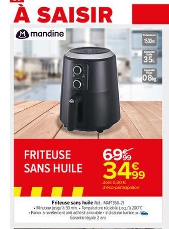 FRITEUSE SANS HUILE  1500  Friteuse sans huile Ret: MAF1350-21 -Minuteur jusqu'à 30 min. Température réglable jusqu'à 200°C Panier à revetement anti-adhésit amovible Indicateur lumineux Garantie légal