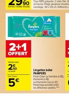 2+1  OFFERT  Vondu seul  2%  Lepack  Les 3 pour  5  Pampers  tech  Lingettes bébé PAMPERS  ou Harmonie Coco (42) Panachage possible entre les différentes variétés.****