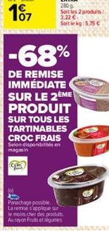 -68%  DE REMISE IMMÉDIATE SUR LE 2EME PRODUIT  SUR TOUS LES TARTINABLES CROC FRAIS Selon disponibilités en magasin  (0)  Panachage possible. La remise s'applique sur le moins cher des produits. Au ray