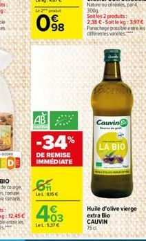 Le produ  098  -34%  DE REMISE IMMÉDIATE  LeL:85  403  LeL: 5,37   Cauvin  p  LA BIO  Huile d'olive vierge extra Bio CAUVIN  75 cl