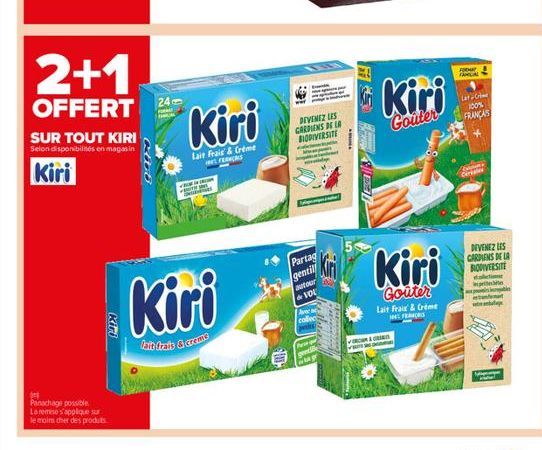 2+1  OFFERT  SUR TOUT KIRI  Selon disponibilités en magasin  Kiri  Panachage possible  La remise s'applique sur  le moins cher des produits  Kiri  200  24  Kiri  fait frais à creme  Kiri  Lait Frais &