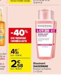 -40%  DE REMISE IMMÉDIATE  480  LeL: 1720   258  LeL:10.32   DIADERMINE LOT DE 2 DISSOLVANT DOUCEUR  Dissolvant DIADERMINE Douceur ou Express 2x125ml