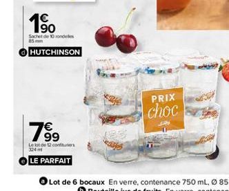 4  190  Sachet de 10 rondelles 85mm  HUTCHINSON  19?  Le lot de 12 confituriers  324 m  LE PARFAIT  PRIX choc