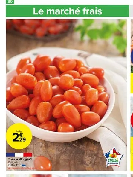 lekg  2,?9  tomate allongée catégorie 1 colbre 47 aurayon frasetiégume  le marché frais  fruits & legumes de france