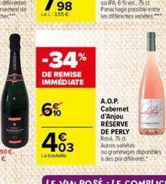 -34%  DE REMISE IMMÉDIATE  6%  403  La boutelle  A.O.P. Cabernet d'Anjou RÉSERVE  DE PERLY Rosé, 75 d. Autres variétés  ou grammages disponibles à des prix différents