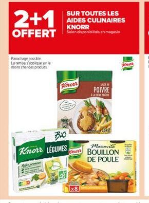 Panachage possible La remise s'applique sur le moins cher des produts  Know  2+1  SUR TOUTES LES AIDES CULINAIRES KNORR  OFFERT Selon disponibilités en magasin  Bio  Knorr LEGUMES  Knorr  x8  WIC  POI