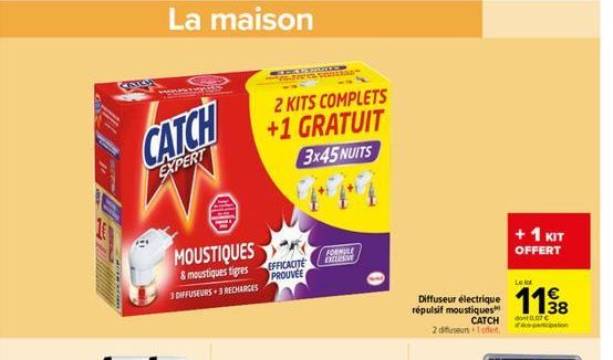 E ZE  CATCH  EXPERT  La maison  MOUSTIQUES & moustiques tigres  3 DIFFUSEURS 3 RECHARGES  2 KITS COMPLETS +1 GRATUIT 3x45 NUITS  arri  EFFICACITÉ PROUVÉE  ZUR  SEMAN  FORMULE DOUSM  Diffuseur électriq