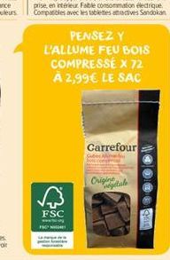 FSC  Subs  PENSEZ Y  L'ALLUME FEU BOIS COMPRESSÉ X 72 À 2,99 LE SAC  Carrefour  Originale  10000