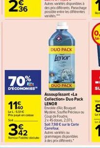 70%  D'ÉCONOMIES  11  LeL:5.51 Prix payé encaisse Sot  DUO PACK Lenor  des prix différents. Panachage possible entre les différentes varios  DUO PACK  Assouplissant «La Collection Duo Pack LENOR  Env