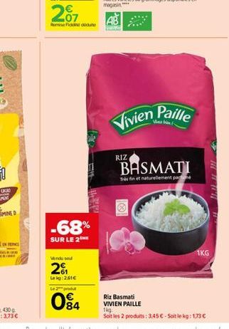 207  Romeiddu  -68%  SUR LE 2  Vendu soul  261  Lekg:261  Le produ  ren  84  Vivien  Paille  BASMATI  Très fin et naturellement pa  1KG