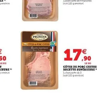 maison  prunier  192  cotes de porc curres recette supérieure pare français  17,90  le kg  côtes de porc cuites recette supérieure la barquette de 2 (soit 220 g environ: