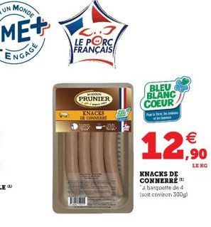 MONDE  L..J LE PORC FRANÇAIS  MAISON  PRUNIER  KNACKS DE CONNE  BLEU BLANC COEUR  Pra Te A  W  KNACKS DE CONNERRE "a barquette de 4 (soit environ 300g)   1,90  LENG