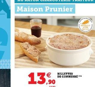   13,90  LE KG  RILLETTES DE CONNERRE  MEDAILLE D'OR