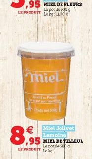 Le pot de 500 g LE PRODUIT Leg: 1190  miel  Mit Fr Epst for Tap    8,595  Miel Jolivet Lemoine  95 MIEL DE TILLEUL  Le pot de 500 g  LE PRODUIT Lekg