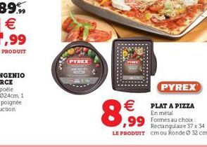 PYREX  PYREX   PLAT A PIZZA  En métal  Rectangulaire 37 x 34  LE PRODUIT cm ou Ronde Ø 32 cm