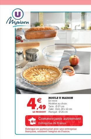 (U Maison    4,5  MOULE U MAISON En verre Modèles au choix  Cake Dim 28 x 12 cm LE PRODUIT Manqué: 26 cm  Commerçants autrement JUU U  Entreprise de France UUD  Fabriqué en partenariat avec une entre