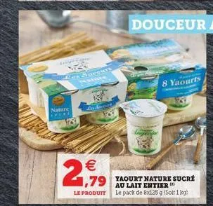 nature ****  teo  tingegne les saveurs  ba ledercoun    2,919  1,79 taourt nature sucré  lait  le produit le pack de 8x125 g (soit 1kg)  8 yaourts  emgat