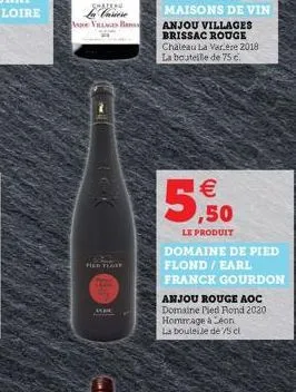 smakan la casiese  a villages ban  fied teare  dom  1 ,50  le produit  domaine de pied flond / earl  franck gourdon  anjou rouge aoc domaine pied rond 2020 hommage à léon la boulele de 75 cl