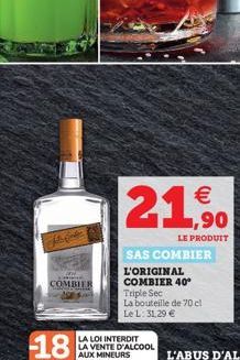 Jos joke  COMBIER  SAS COMBIER   1,90  LE PRODUIT  L'ORIGINAL COMBIER 40°  Triple Sec  La bouteille de 70 cl  Le L: 31,29 