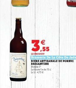Brigantive  3    LE PRODUIT  Brasserie De La Côte De Jade BIERE ARTISANALE DE PORNIC BRIGANTINE Blonde 5* La boute Te de 75 c Lc 1: 4,73 