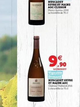 clisson  infond    9,90  le produit vignoble drouard muscadet sevre et maine aoc chateau-thébaud 2016 labourelle de 75 cl