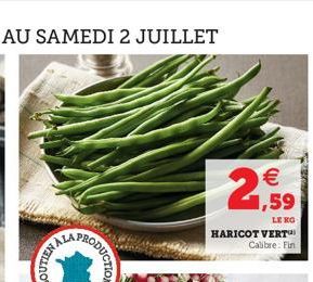 PRODUC  DUCTION    2,59  HARICOT VERT Calibre: Fin