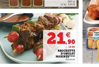   21,00  LEAG  BROCHETTE D'ONGLET  Echalote  MARINÉE  CAM  Dicap  Fuld