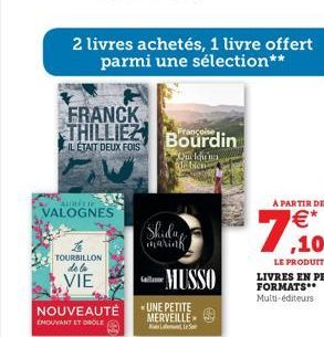 FRANCK THILLIEZ  IL ÉTAIT DEUX FOIS  AURELIE  VALOGNES  TOURBILLON de la  VIE  2 livres achetés, 1 livre offert parmi une sélection**  NOUVEAUTÉ  EMOUVANT ET DROLE  Shiday marink  Bourdin  Quelqu'un t