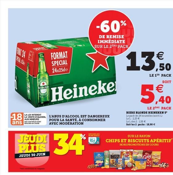 Ole  LEC  1st RO  1322398  LABE  Heineker  JEUDI PLUS  JEUDI 30 JUIN  "condicions mag  FORMAT SPECIAL 24x25de  LA LOI  18 LA VENTE D'ALCOOL L'ABUS D'ALCOOL EST DANGEREUX  ans  AUX MINEURS DES CONTROLE