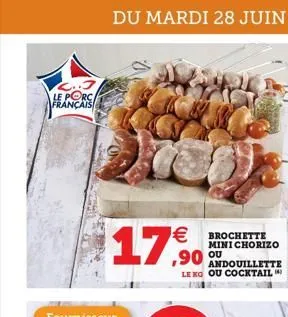 4.3 le porc français  17,90  brochette  mini chorizo ??  andouillette leko ou cocktail