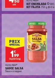 PRIX SPÉCIAL  199  2261  OLD EL PASO  SAUCE SALSA Sauce à napper.  MLOR HILDE  OLDELP  SALSA Jon Flapper  Toom