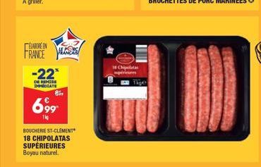 ÉLABORÉEN  FRANCE  -22*  DE REMISE IMMEDIATE  81,  699  BOUCHERE ST-CLEMENT 18 CHIPOLATAS SUPÉRIEURES  Boyau naturel.  1 Chipolata périeures  Tige