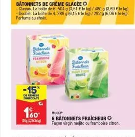 -15%  de remise  immediate  balannels fraicheur  100?  k  framboise citron  balannels falcher  mucci  6 batonnets fraicheuro façon virgin mojito ou framboise citron.