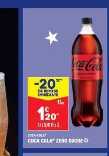 -20**  DE REMISE IMMEDIATE  120  1,51 (0,00 )  1.50  COCA-COLA  COCA COLA ZERO SUCRE O  Coca-Cola  TERO CLENBU