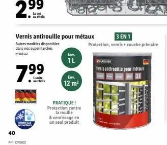 40  7.99  l'unité au chole  vernis antirouille pour métaux  autres modèles disponibles dans nos supermarchés  restale  yempres  p-137/2022  env.  1l  env.  12 m²  pratique! protection contre la rouill