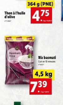 Thon à l'huile d'olive  114867  Basmati Rice  364 g (PNE)  4.75  1-13,00  Riz basmati Cuit en 10 minutes  4,5 kg  7.39  1kg-154