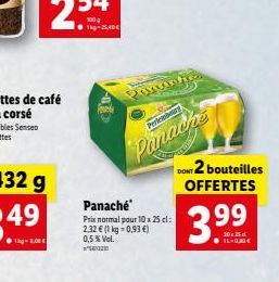 F  Porunto  Citra  Perleb  Panache  Panaché Prix normal pour 10 x 25 cl: 2,32  (1 kg -0,93 )  0,5% Vol.  2  DONT 2 bouteilles OFFERTES  3.9?9