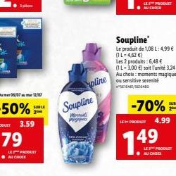 LE PRODUT  pline  Soupline  Mod Megas  Soupline  Le produit de 1,08 L: 4,99  (1L-4,62 )  Les 2 produits: 6,48  (1L-3,00 ) soit l'unité 3,24  Au choix: moments magiques ou sensitive serenite 56164