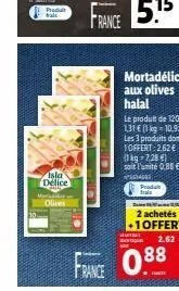 produt  isla  délice  mode olives  france  ar  produ trala  2 achetés +1 offert 2.62  france 0.88  funt