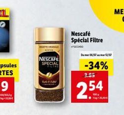 RECET  NESCAFE SPECIAL FILTRE  Byde & faded  Nescafé Spécial Filtre  140490  Dum 06/0712/07  -34%  2.85  254  1-25,40