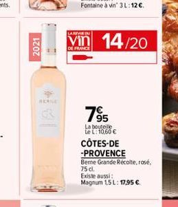 2021  BERNE  LAREVAR  vin 14/20  DE FRANCE  7?5  La bouteille Le L: 10,60   CÔTES-DE -PROVENCE  Berne Grande Récolte, rosé,  75 cl.  Existe aussi: Magnum 1,5 L: 17,95 .