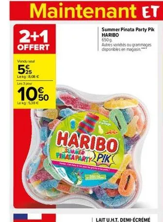 2+1  offert  vendu soul  25 lekg: 8.08  les 3 pour  10%  lokg: 5.38   summer pinata party pik haribo  650g.  autres variétés ou grammages disponibles en magasin****  partag  haribo  summer  pinata p